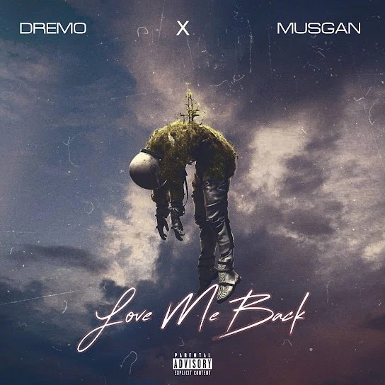 Dremo – Love Me Back Ft. Musgan (Audio MP3)