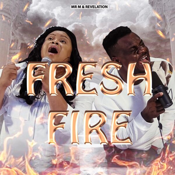 [AUDIO + VIDEO] Mr. M & Revelation – Fresh Fire