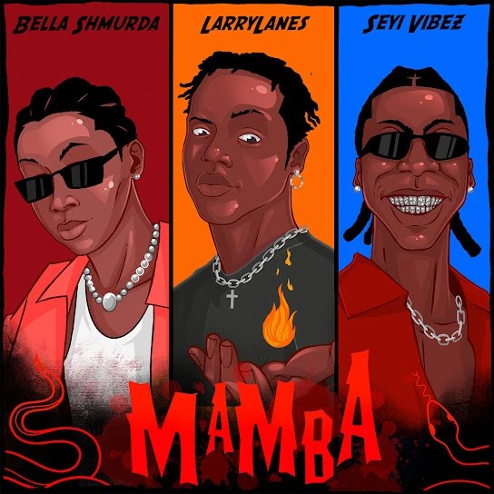 Larrylanes – Mamba Ft. Seyi Vibez & Bella Shmurda (Audio MP3)