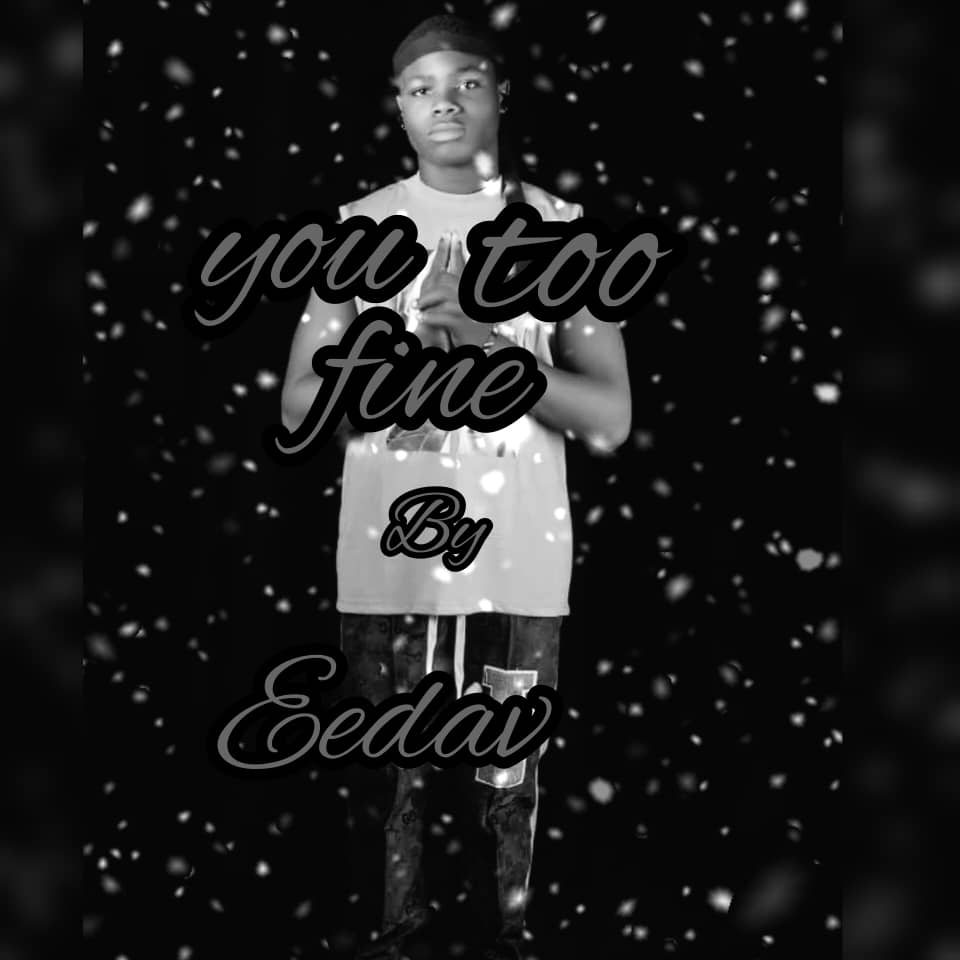 Eedav – You Too Fine (Audio MP3)