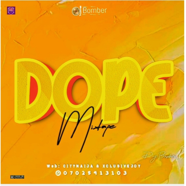 DJ MIX: DJ Bomber – Dope Mixtape