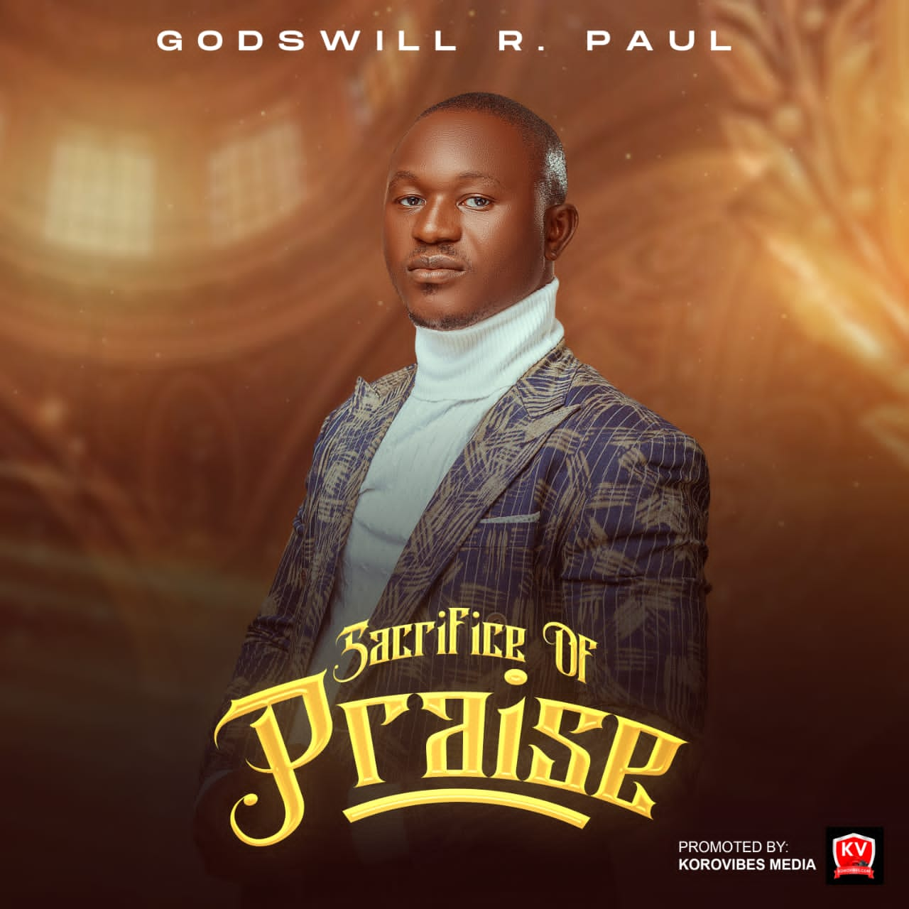 DOWNLOAD FULL ALBUM: Godswill R. Paul – Sacrifice Of Praise